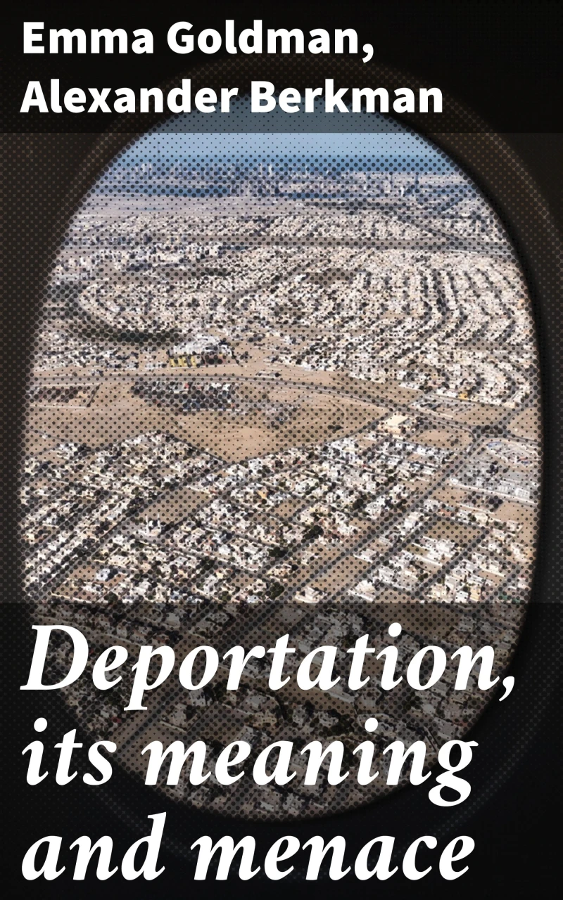 Portada: Deportation, its meaning and menace