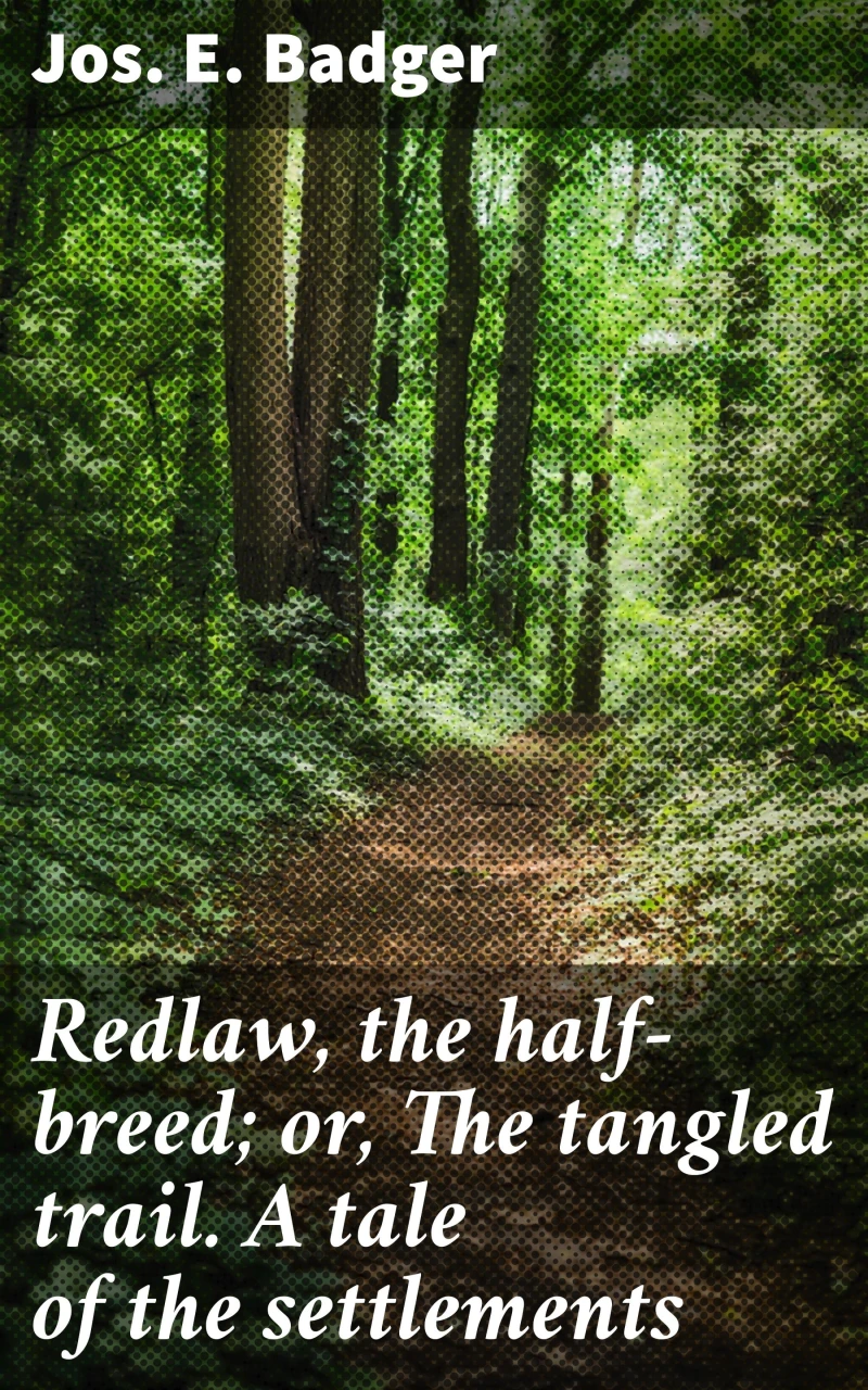 Portada: Redlaw, the half-breed; or, The tangled trail. A tale of the settlements