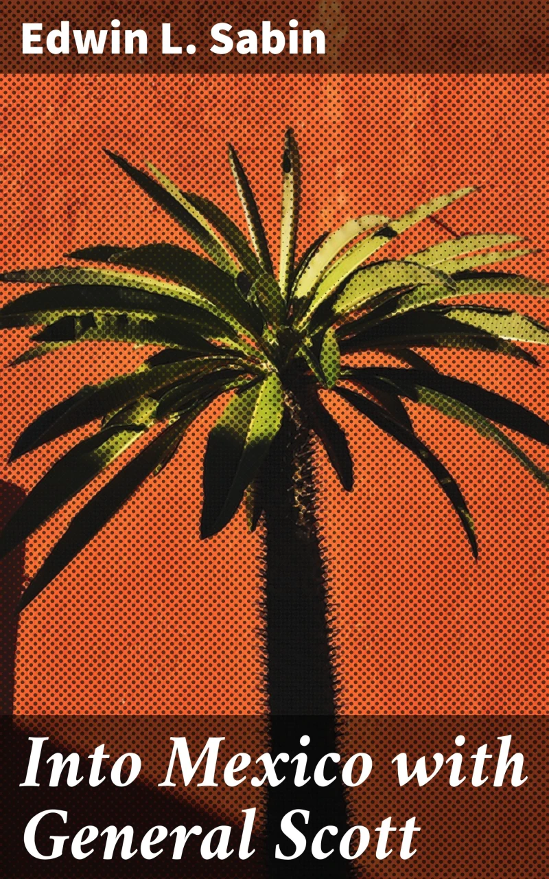Portada: Into Mexico with General Scott
