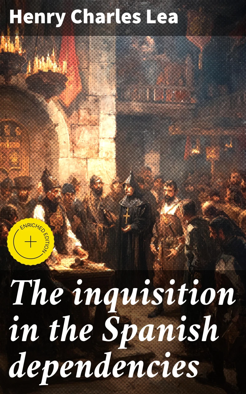 Portada: The inquisition in the Spanish dependencies