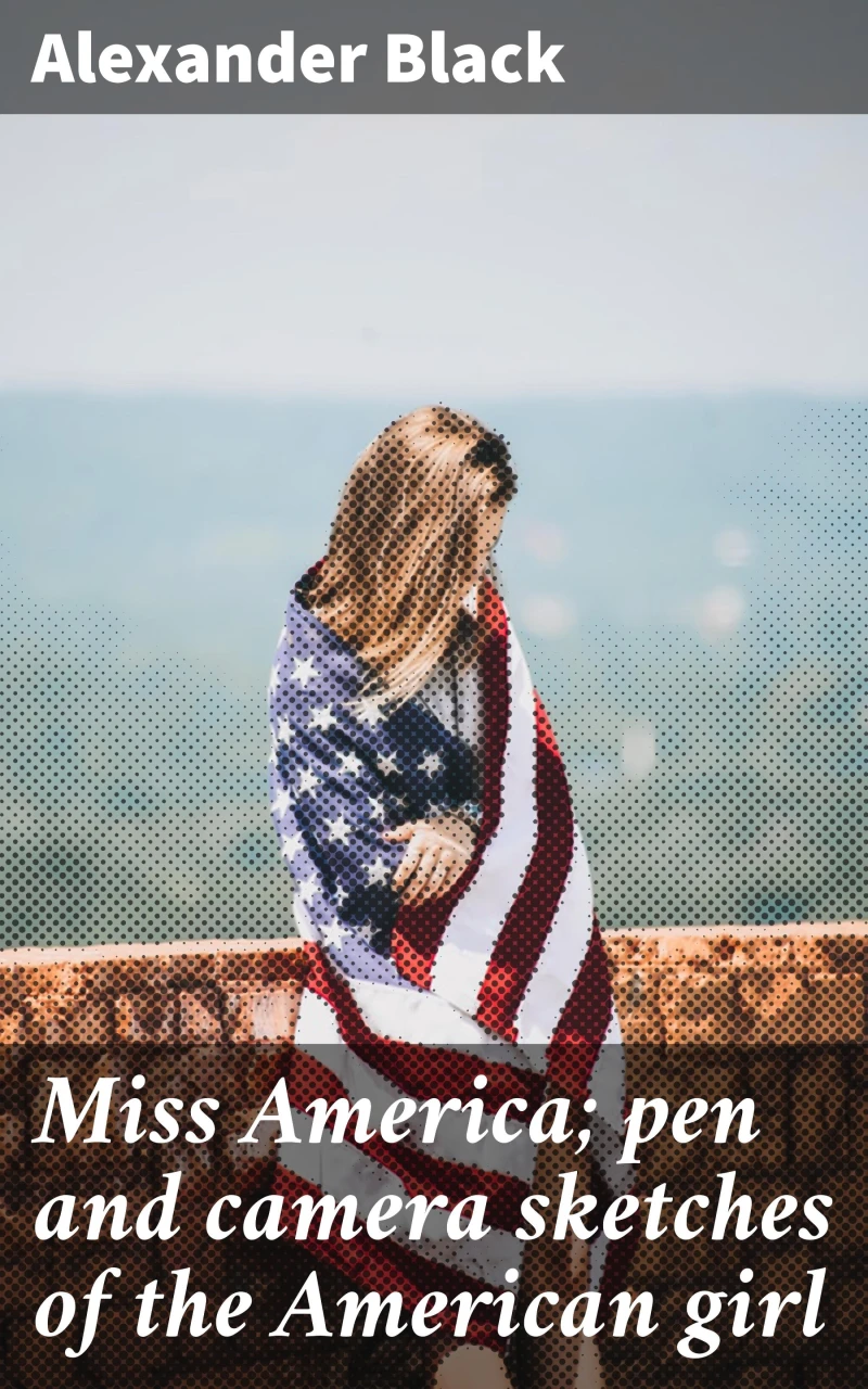 Portada: Miss America; pen and camera sketches of the American girl