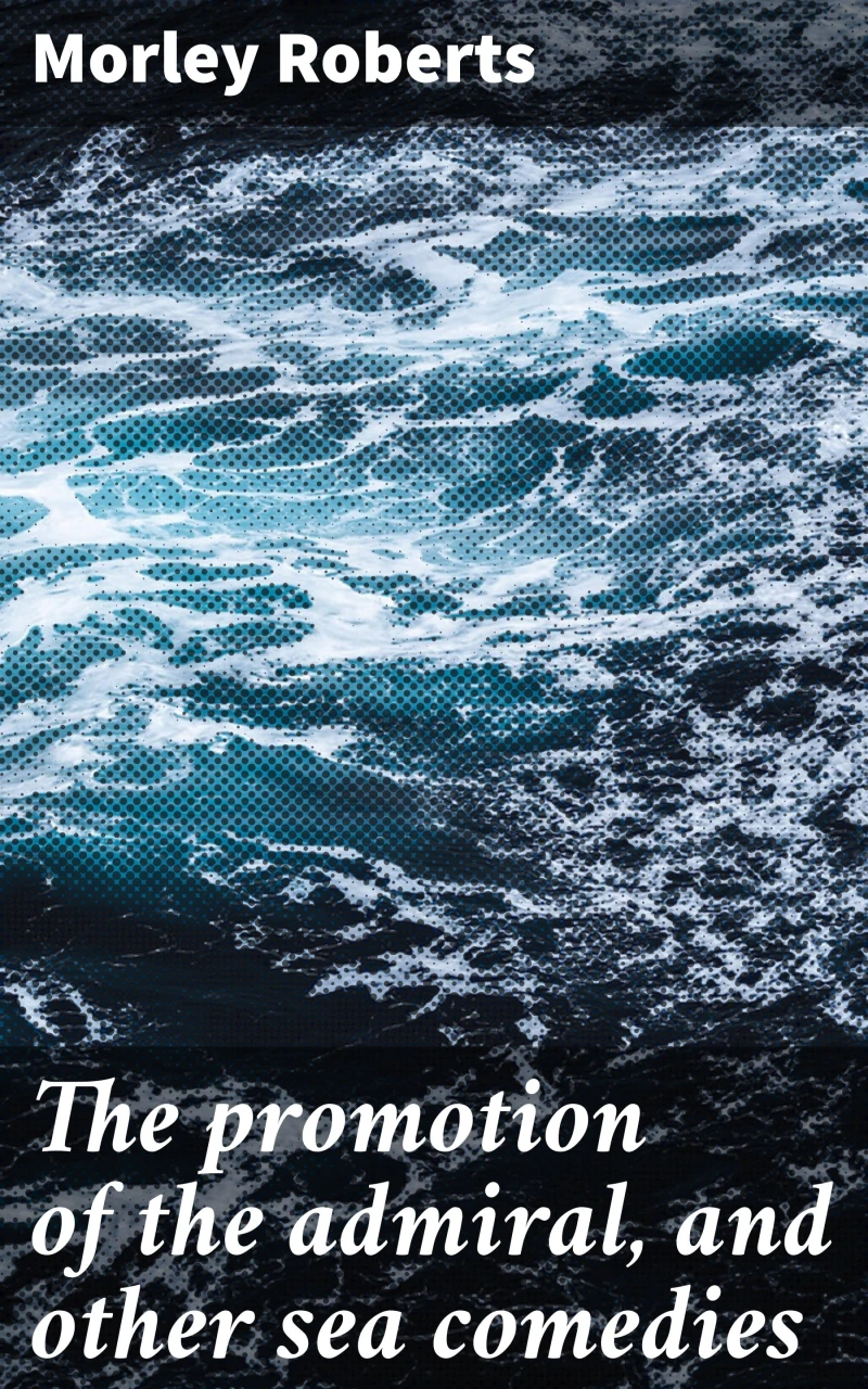 Portada: The promotion of the admiral, and other sea comedies