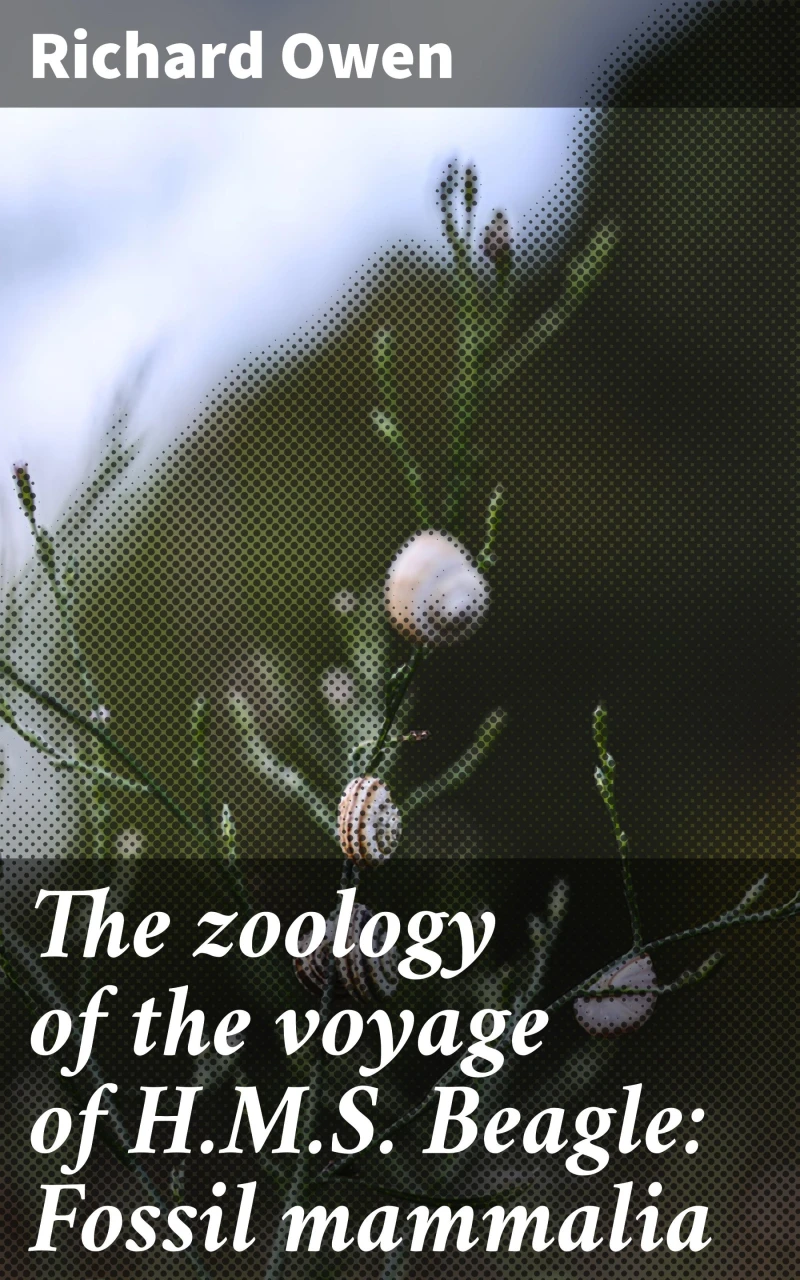 Portada: The zoology of the voyage of H.M.S. Beagle: Fossil mammalia