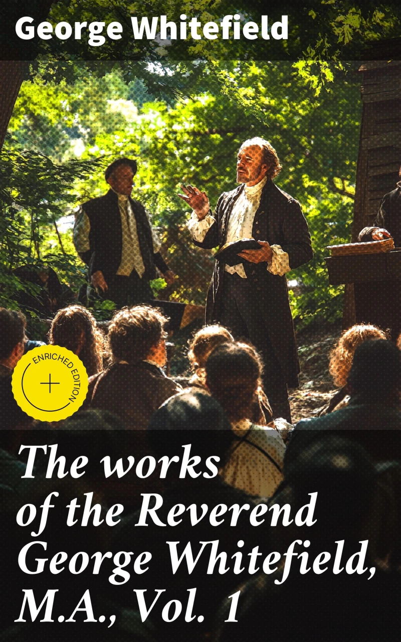 Portada: The works of the Reverend George Whitefield, M.A., Vol. 1