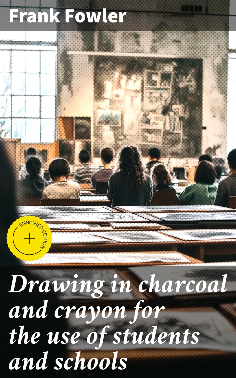 Portada: Drawing in charcoal and crayon for the use of students and schools