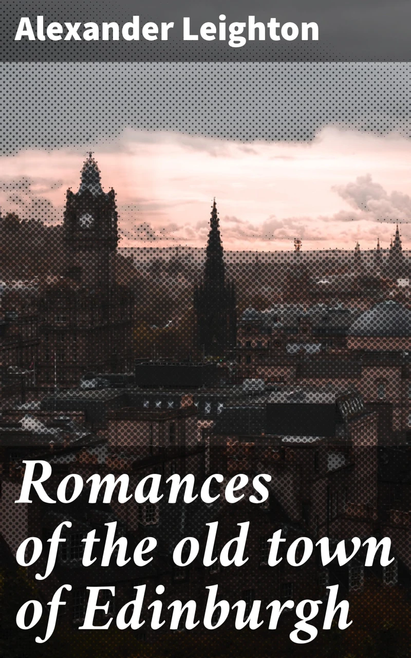 Portada: Romances of the old town of Edinburgh