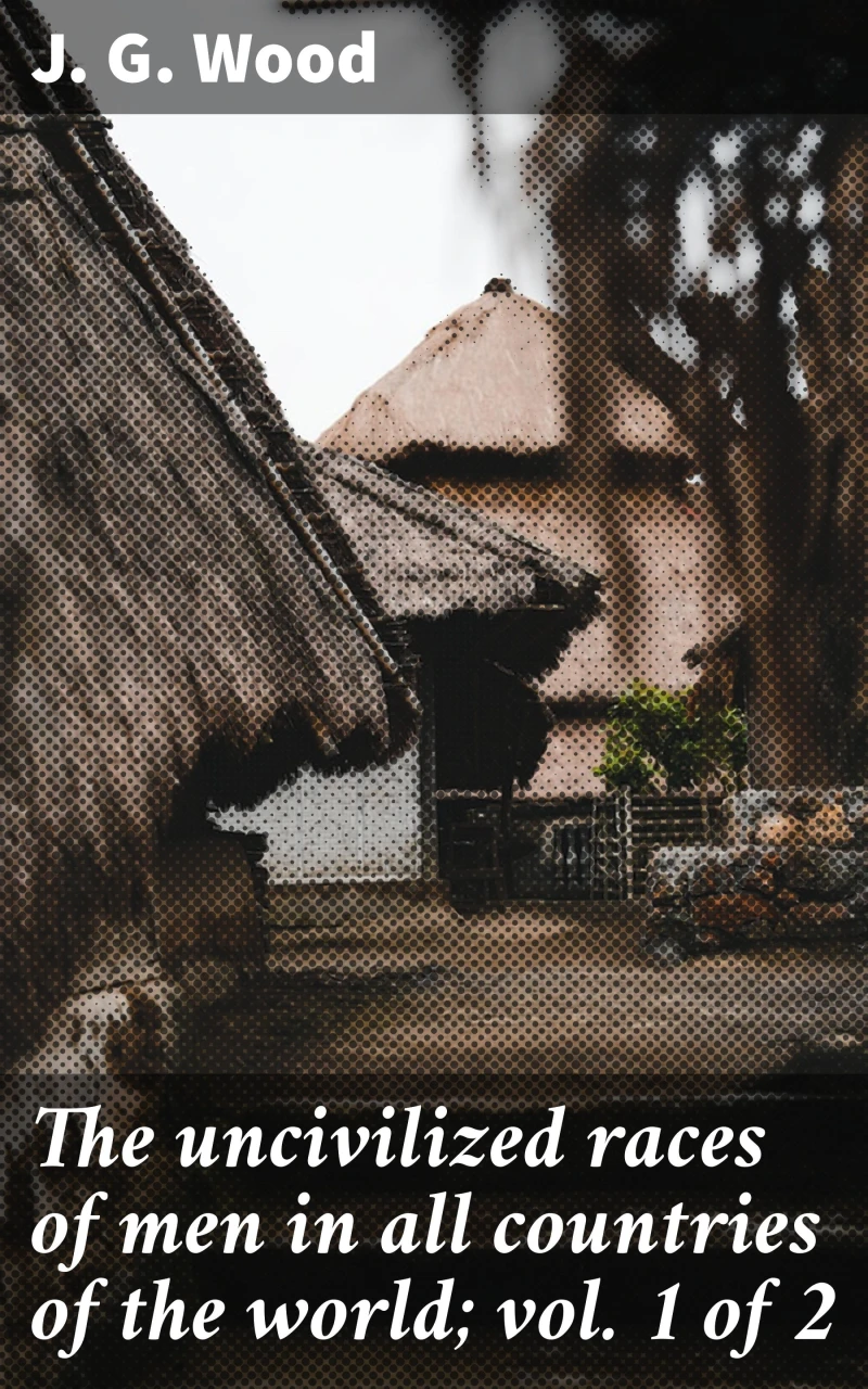 Portada: The uncivilized races of men in all countries of the world; vol. 1 of 2