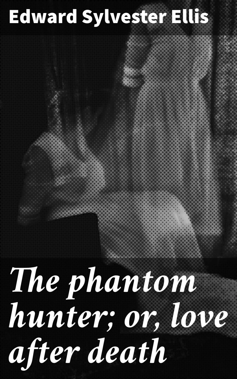 Portada: The phantom hunter; or, love after death