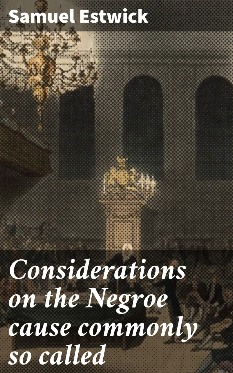 Portada: Considerations on the Negroe cause commonly so called