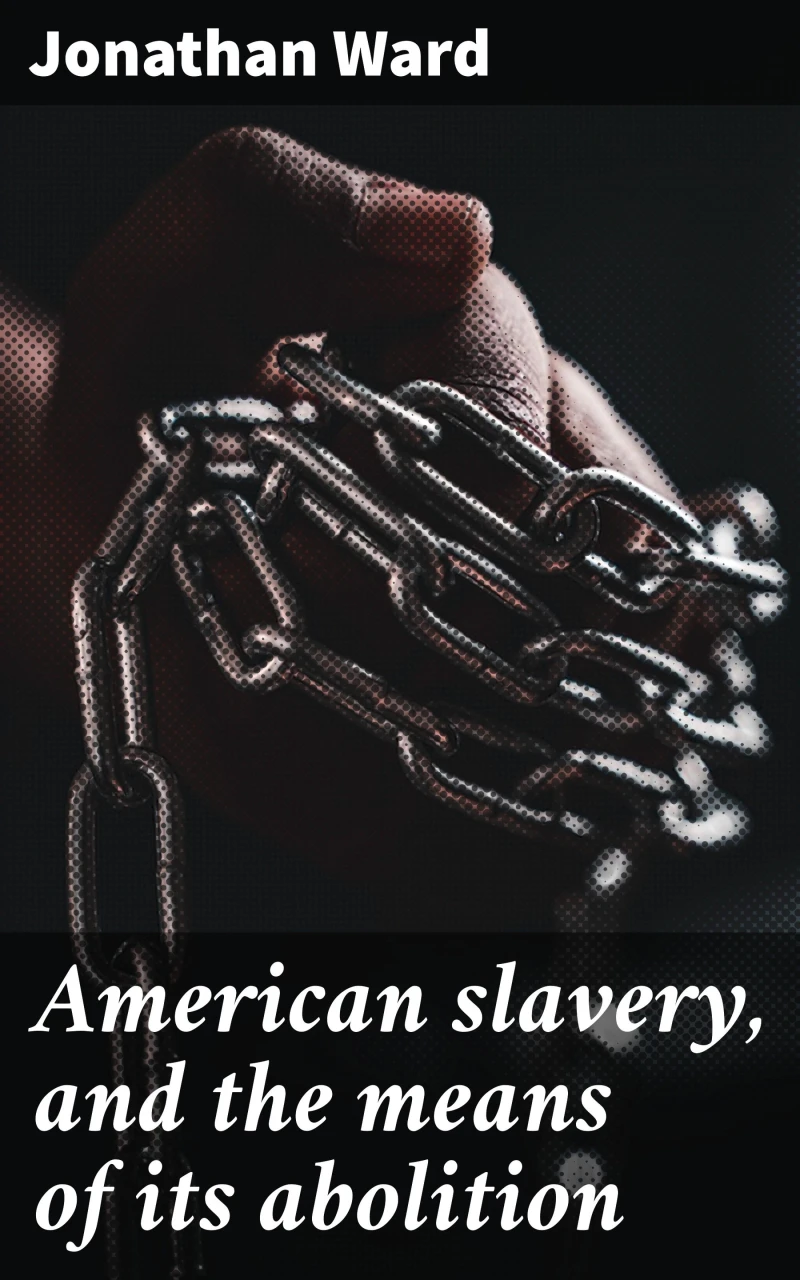 Portada: American slavery, and the means of its abolition