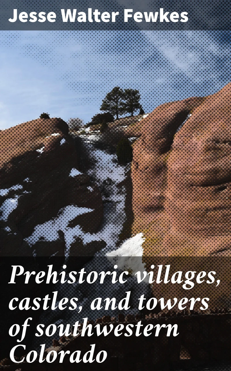 Portada: Prehistoric villages, castles, and towers of southwestern Colorado