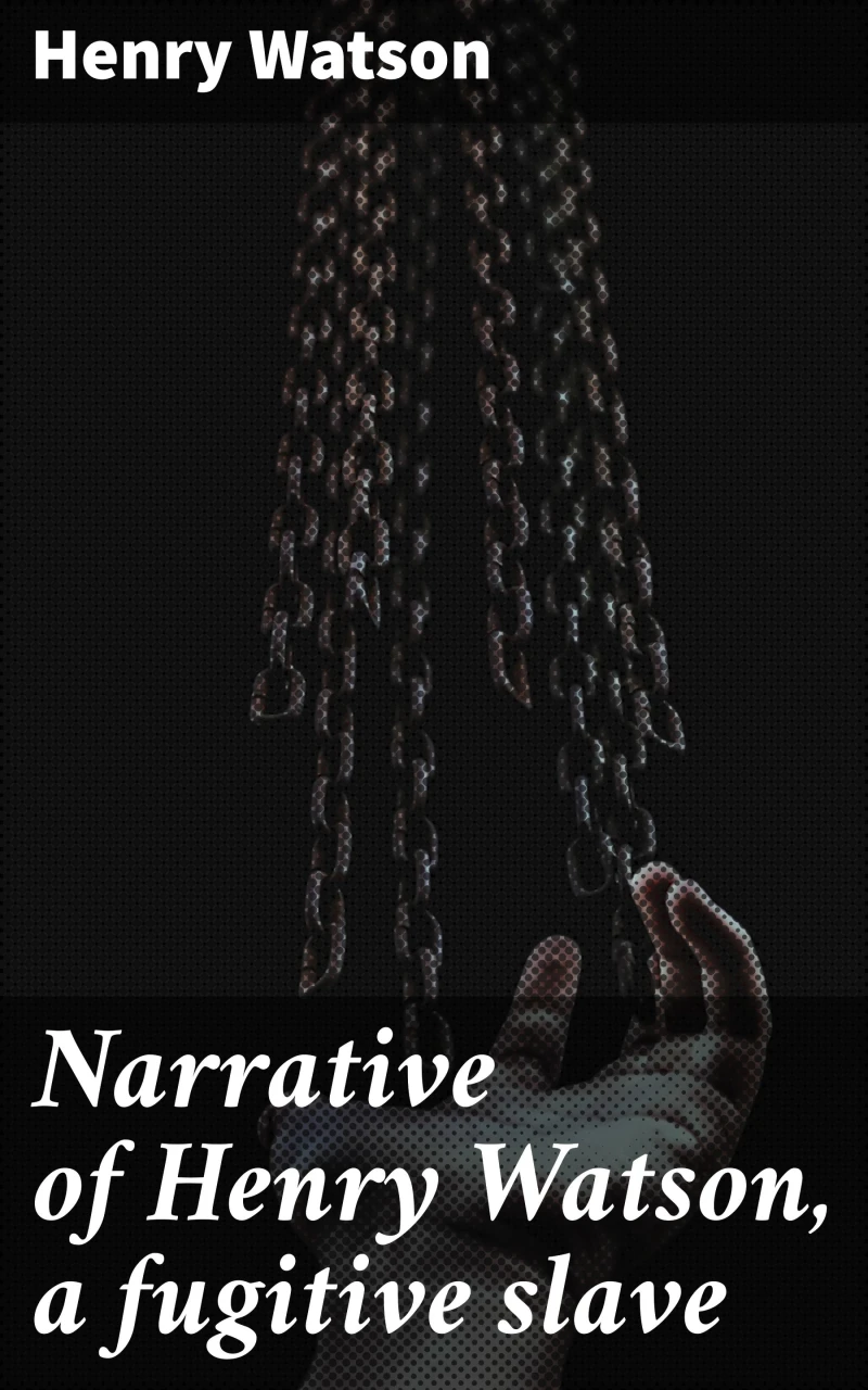 Portada: Narrative of Henry Watson, a fugitive slave