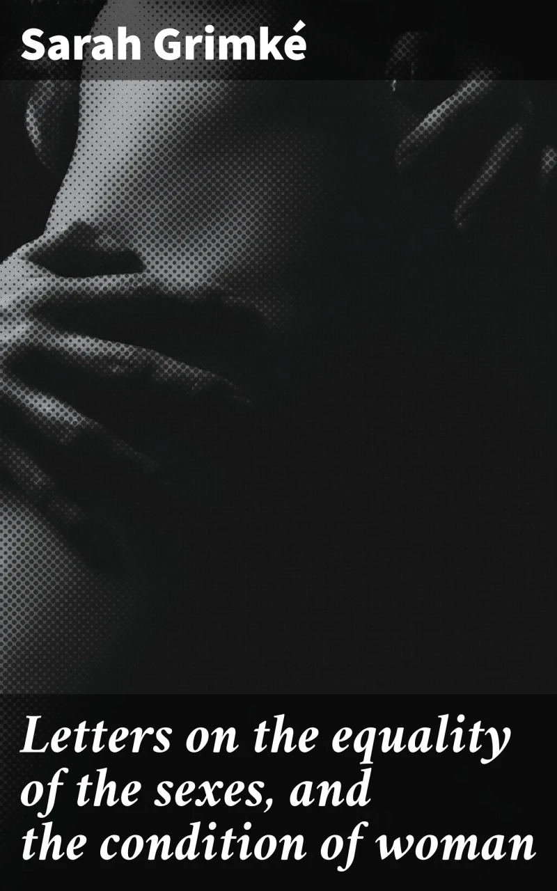 Portada: Letters on the equality of the sexes, and the condition of woman