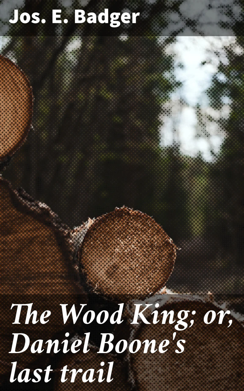 Portada: The Wood King; or, Daniel Boone's last trail
