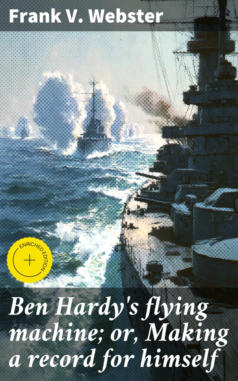 Portada: Ben Hardy's flying machine; or, Making a record for himself