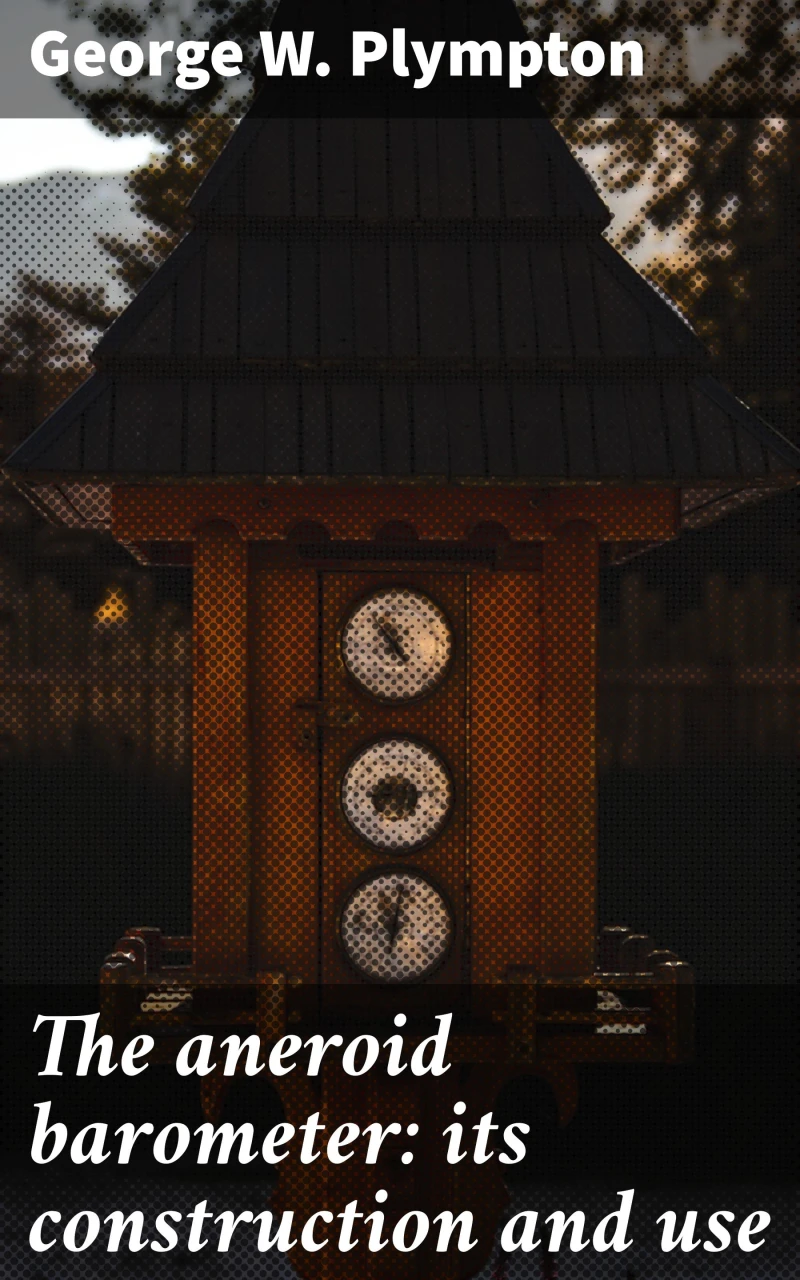 Portada: The aneroid barometer: its construction and use