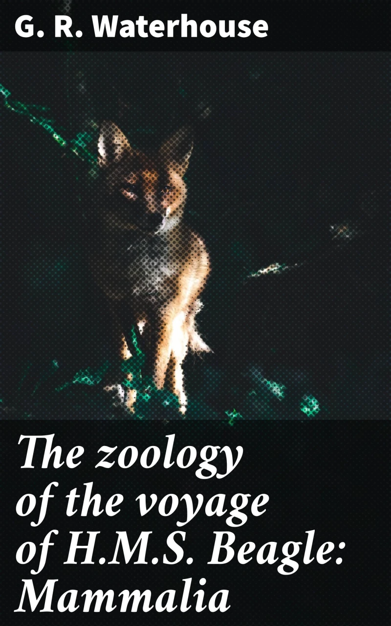 Portada: The zoology of the voyage of H.M.S. Beagle: Mammalia