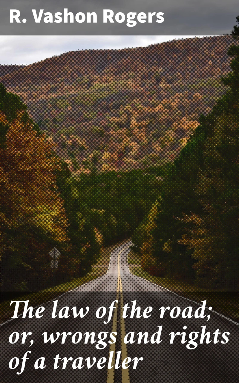 Portada: The law of the road; or, wrongs and rights of a traveller