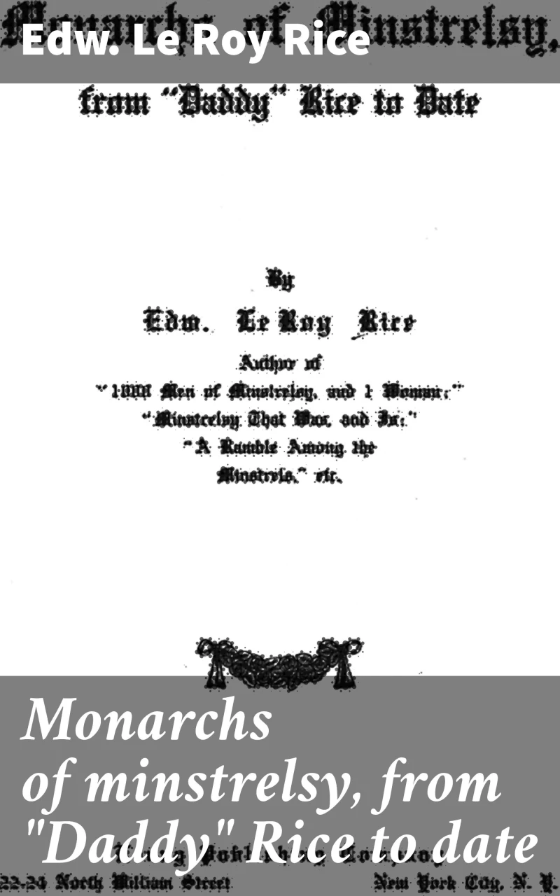 Portada: Monarchs of minstrelsy, from "Daddy" Rice to date