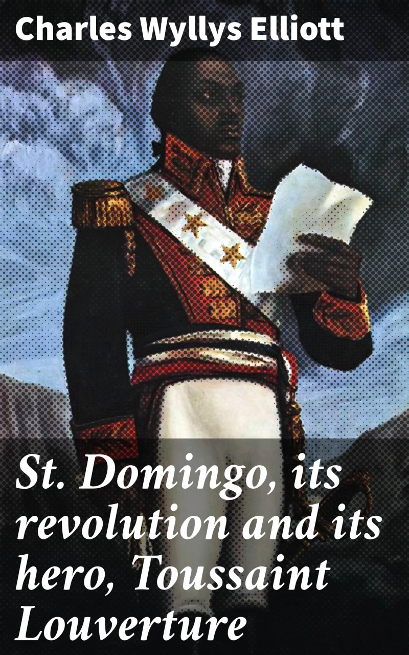 Portada: St. Domingo, its revolution and its hero, Toussaint Louverture