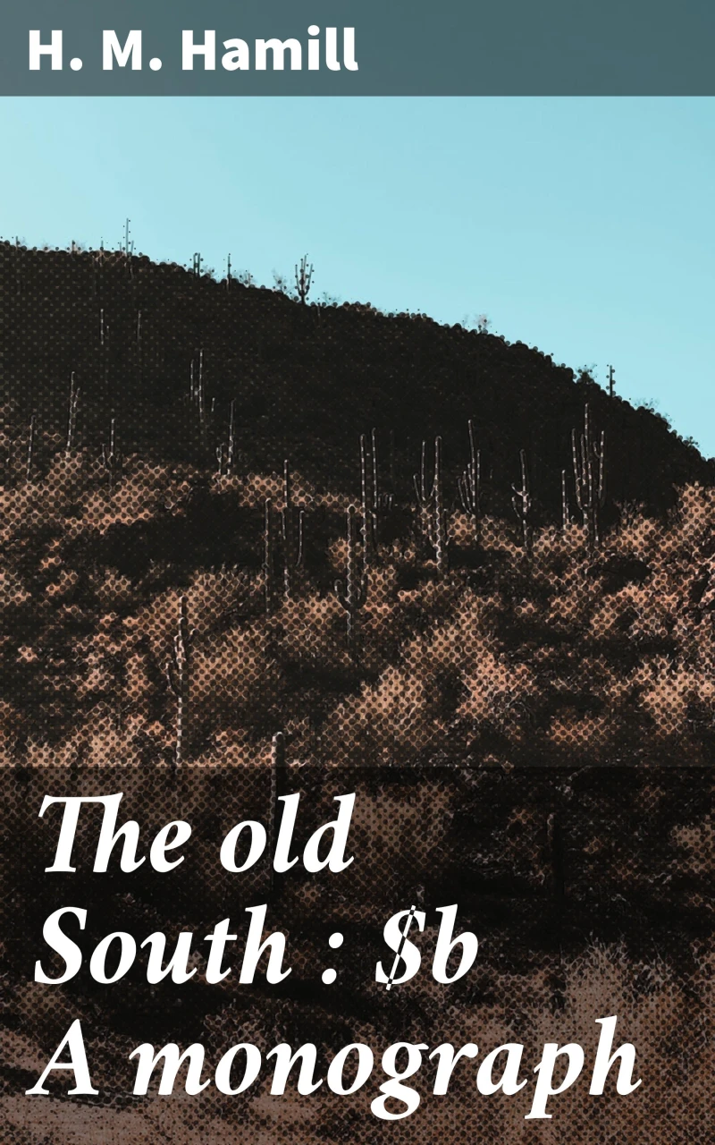 Portada: The old South : A monograph