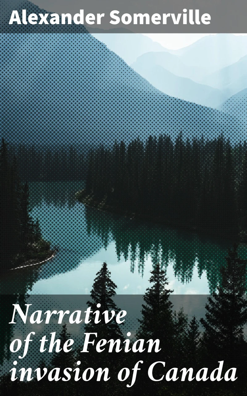 Portada: Narrative of the Fenian invasion of Canada