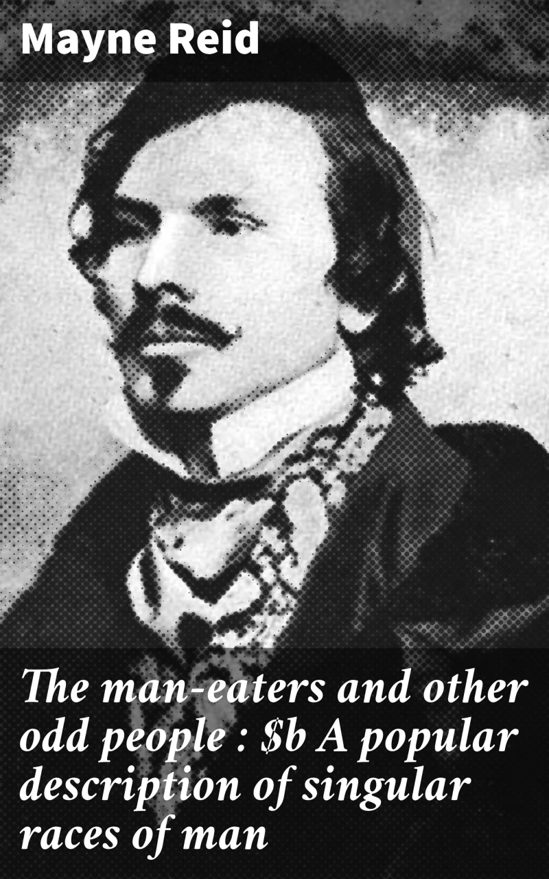Portada: The man-eaters and other odd people : A popular description of singular races of man