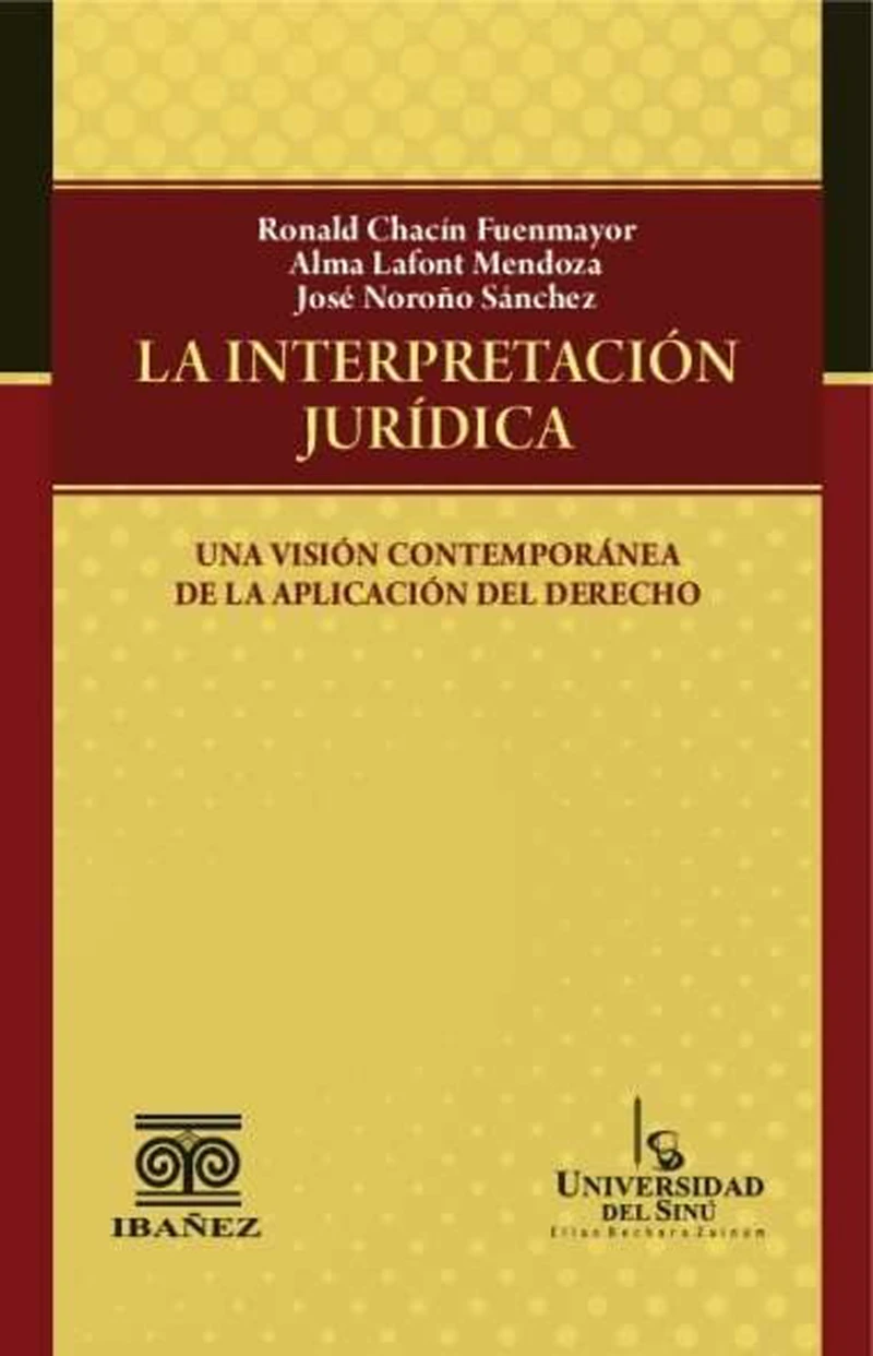 Portada: La interpretación jurídica: una visión contemporánea de la aplicación del derecho