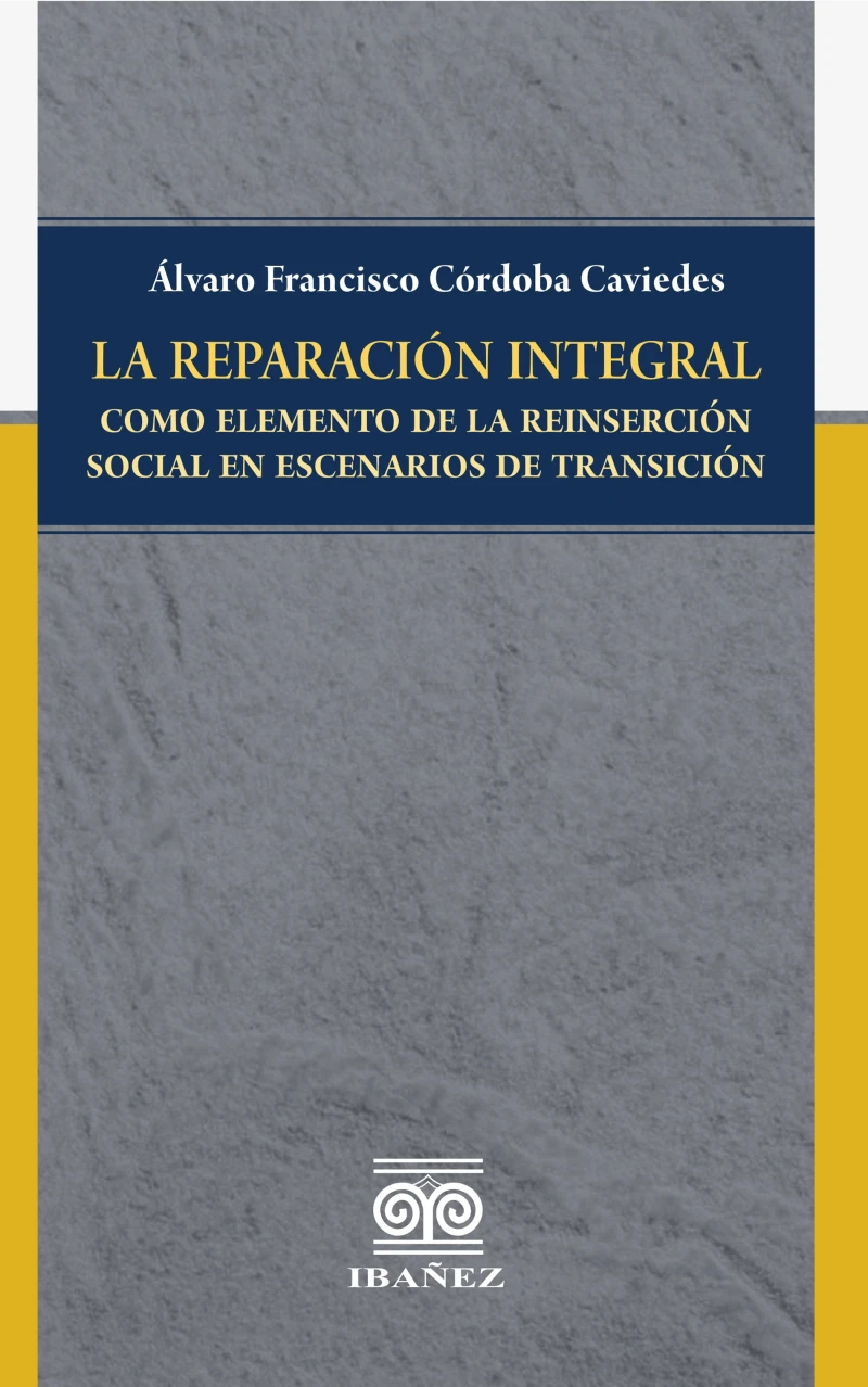 Portada: La reparación integral como elemento de la reinserción social en escenarios de transición