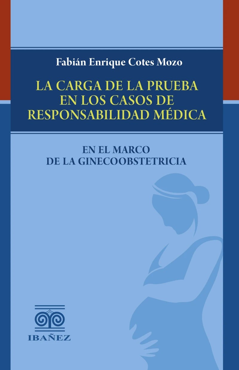 Portada: La carga de la prueba en los casos de responsabilidad médica en el marco de la ginecoobstetricia