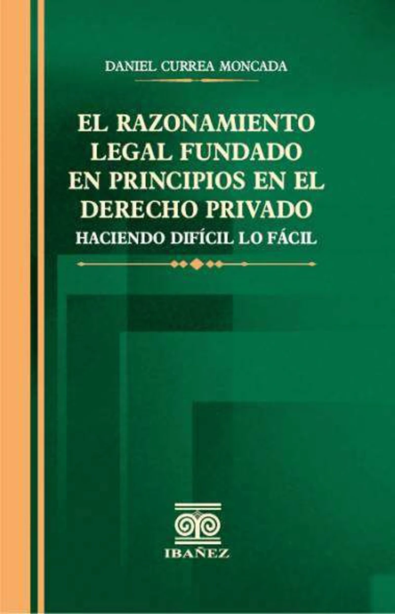 Portada: El razonamiento legal fundado en principios en el derecho privado