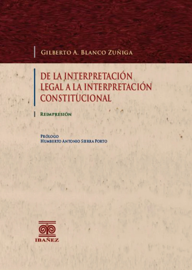 Portada: De la interpretación legal a la interpretación constitucional