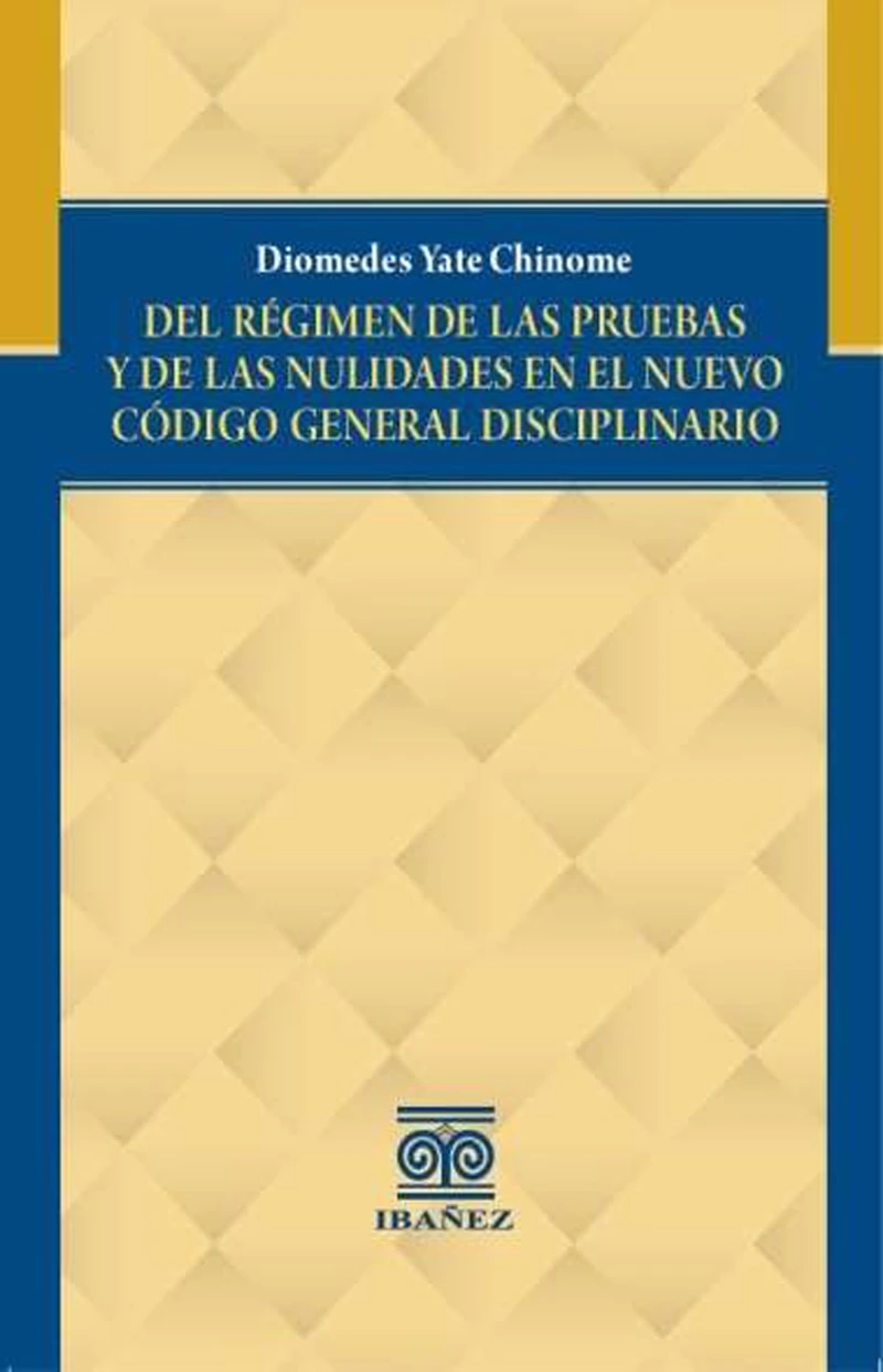 Portada: Del régimen de las pruebas y de las nulidades en el nuevo código general disciplinario