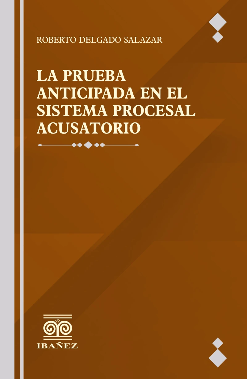 Portada: La prueba anticipada en el sistema procesal acusatorio