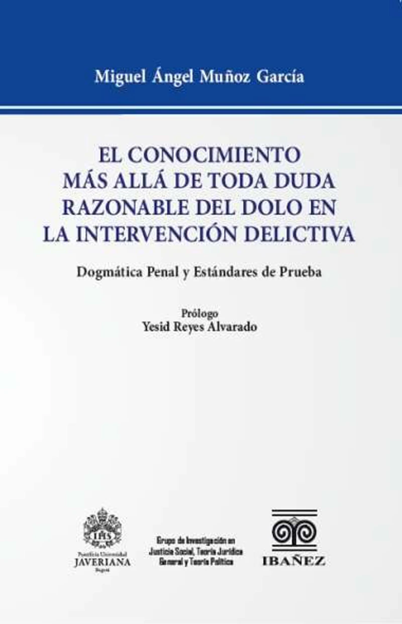 Portada: El conocimiento más allá de toda duda razonable del dolo en la intervención delictiva