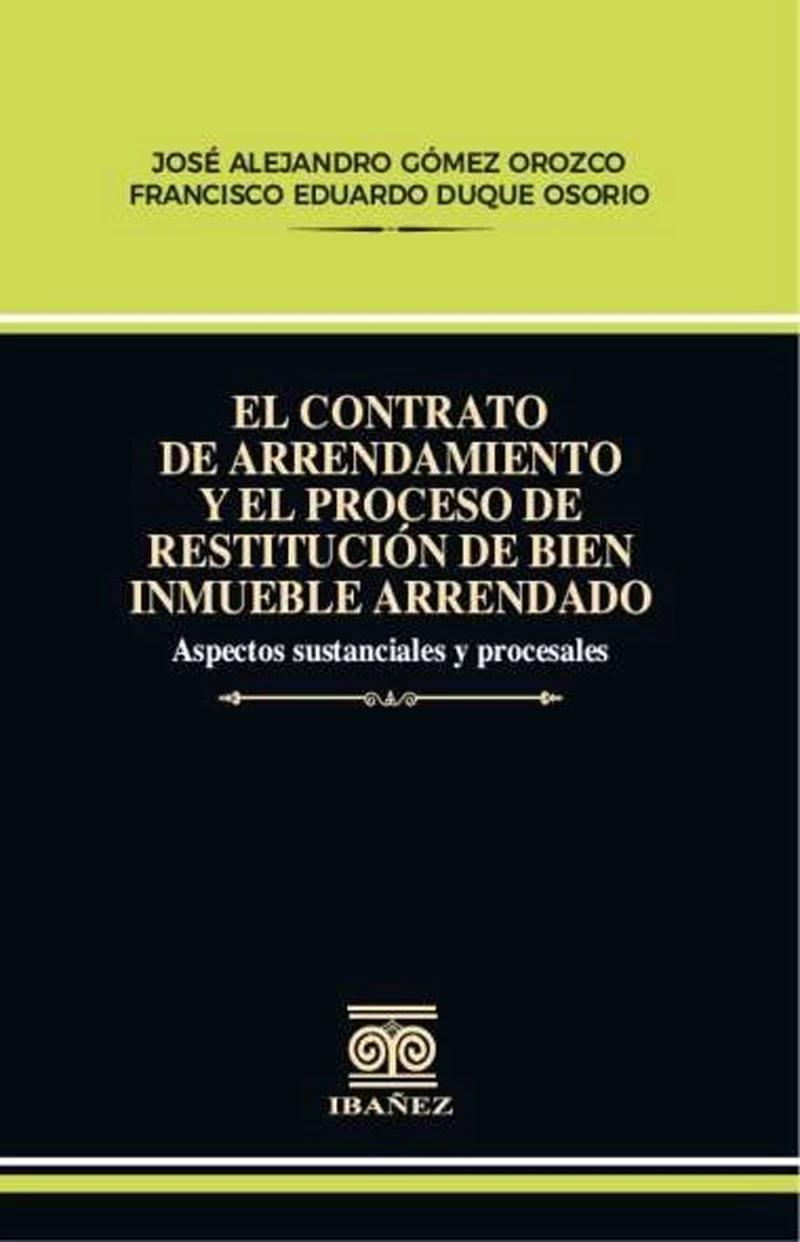 Portada: El contrato de arrendamiento y el proceso de restitución de bien inmueble arrendado