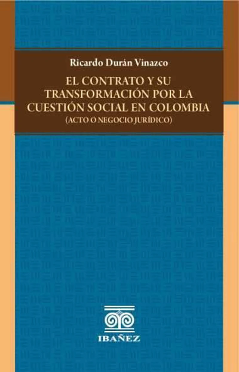 Portada: El contrato y su transformación por la cuestión social en Colombia