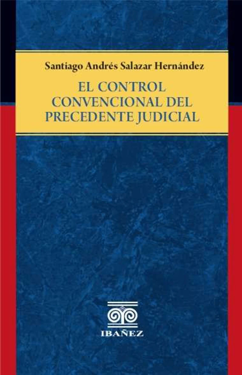 Portada: El control convencional del precedente judicial