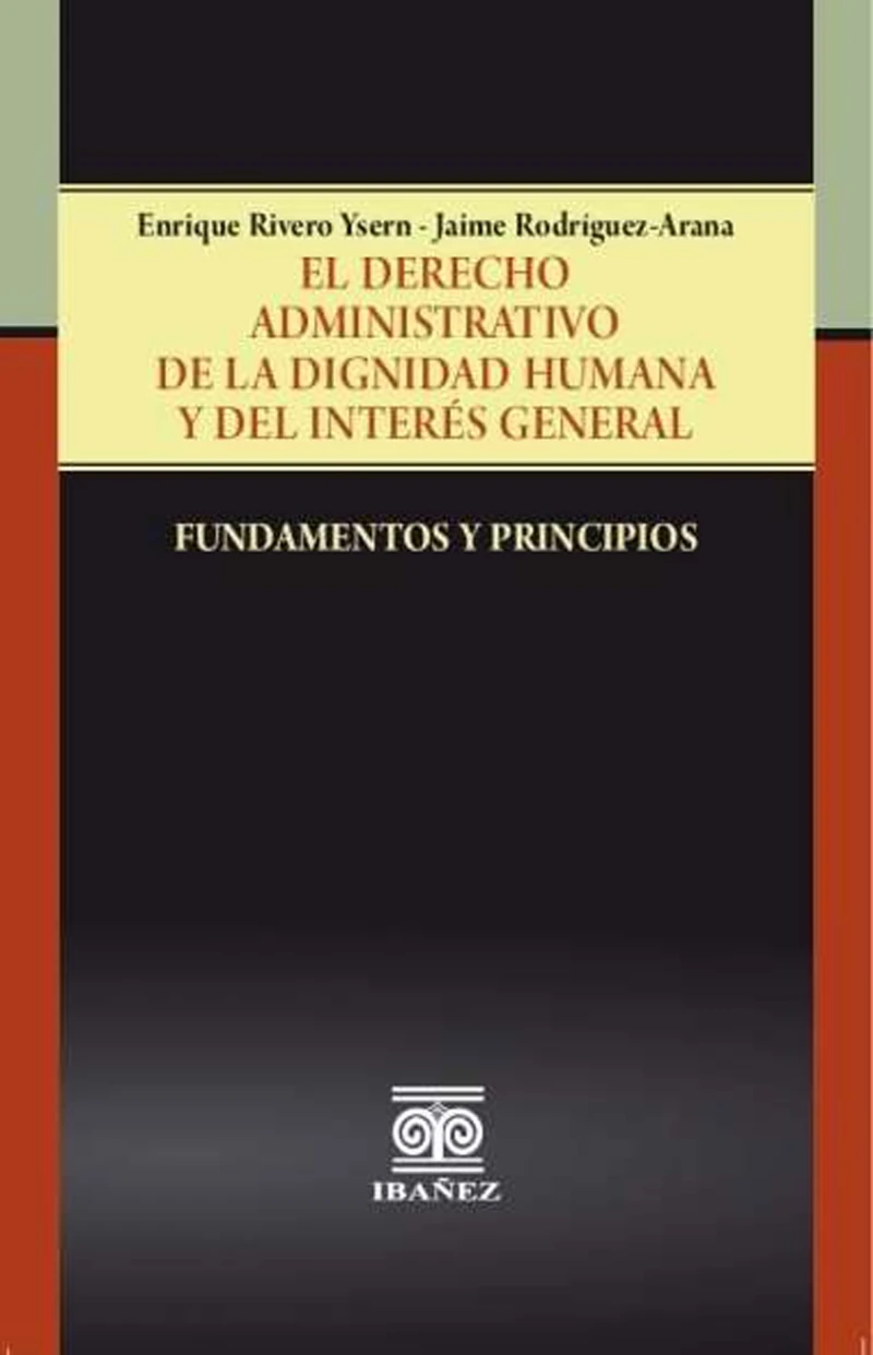 Portada: El derecho administrativo de la dignidad humana y del interés general