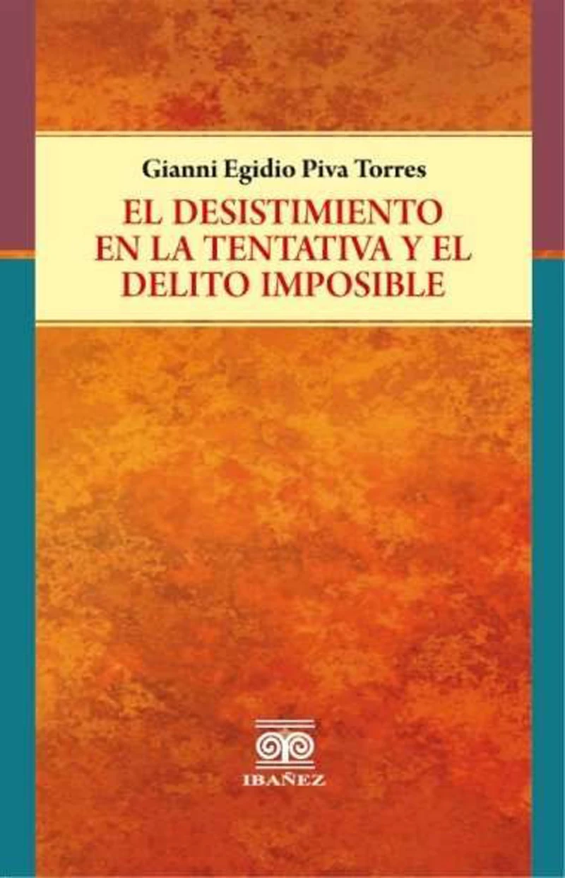 Portada: El desistimiento en la tentativa y el delito imposible