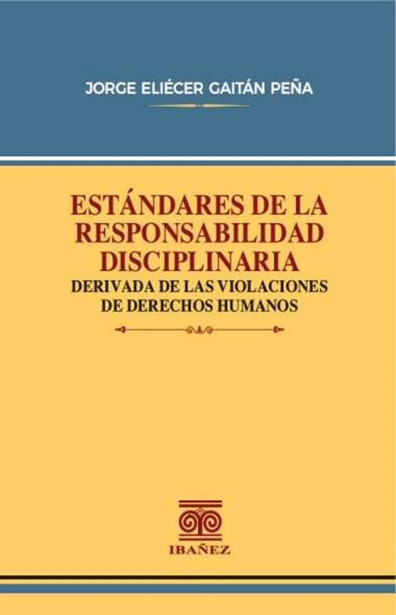 Portada: Estándares de la responsabilidad disciplinaria derivada de las violaciones de derechos humanos