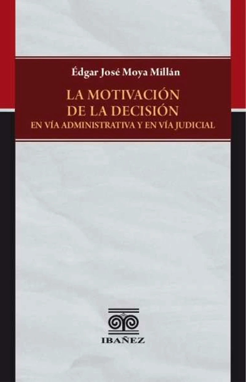 Portada: La motivación de la decisión en vía administrativa y en vía judicial