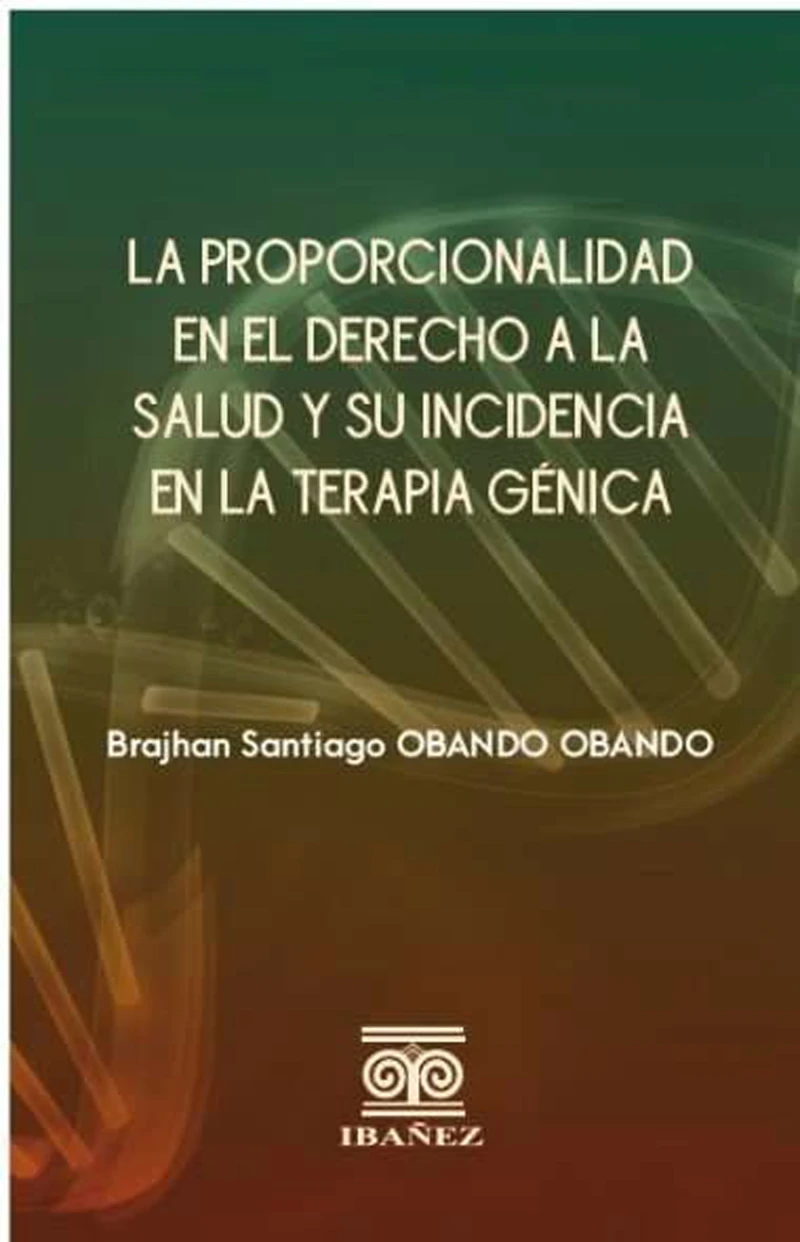Portada: La proporcionalidad en el derecho a la salud y su incidencia en la terapia génica