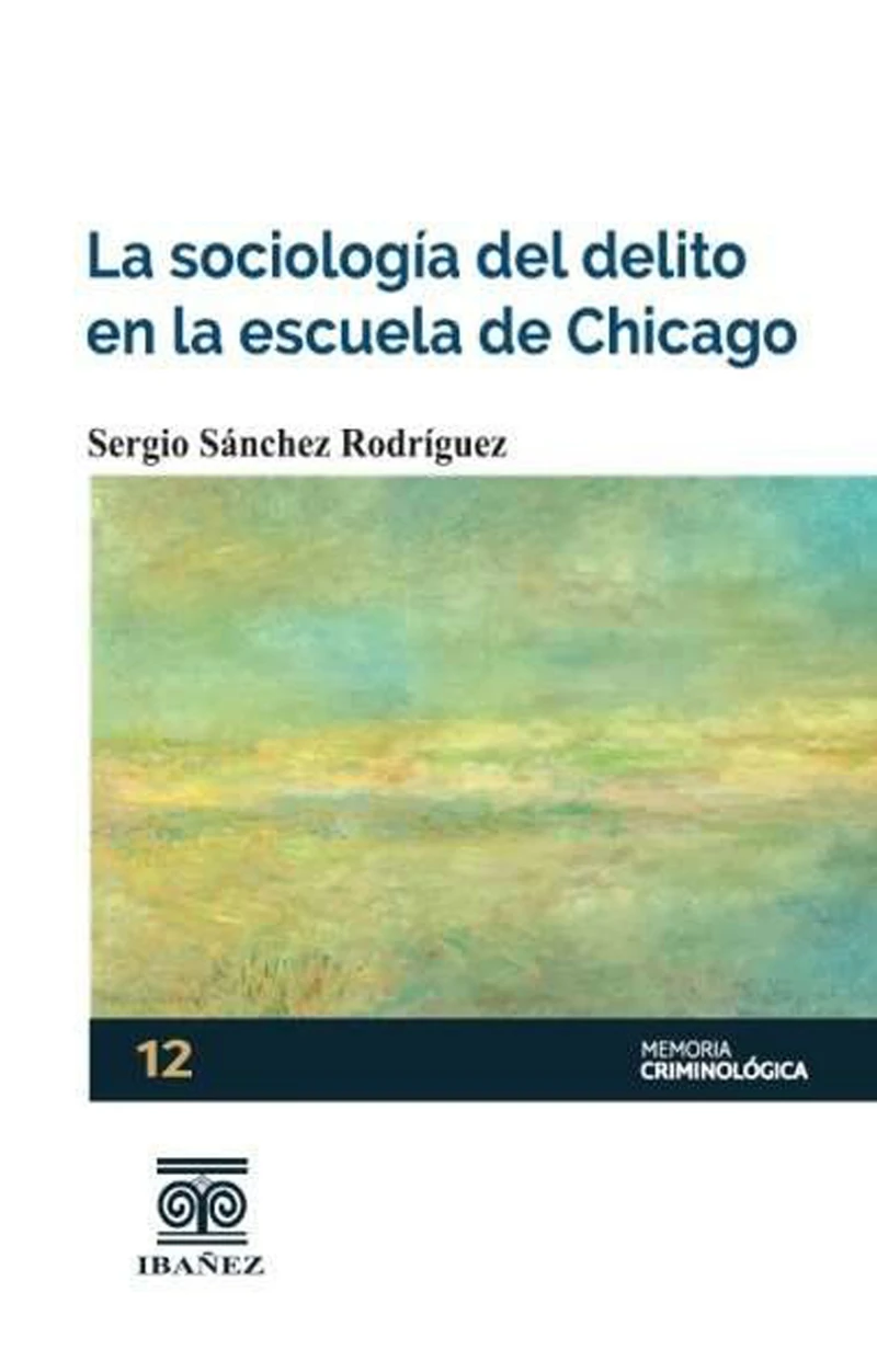 Portada: La sociología del delito en la escuela de Chicago