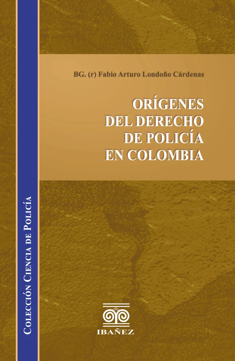 Portada: Orígenes del derecho de policía en Colombia
