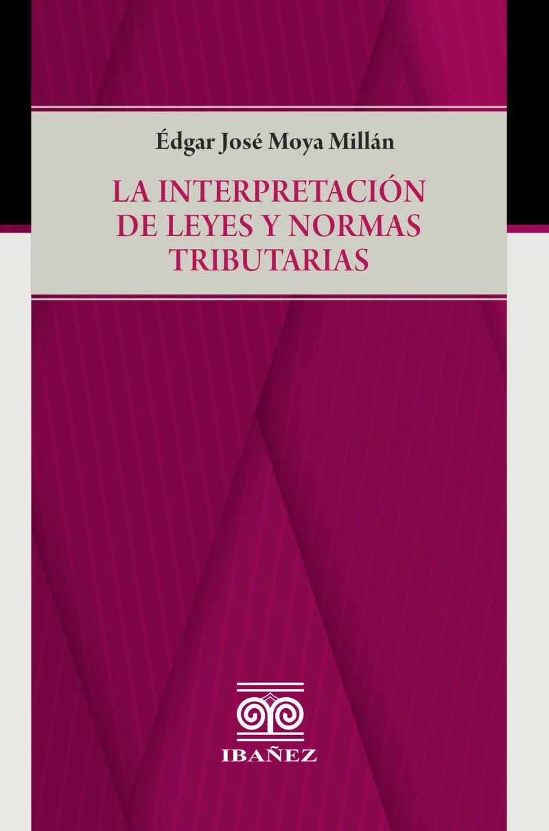 Portada: La interpretación de leyes y normas tributarias