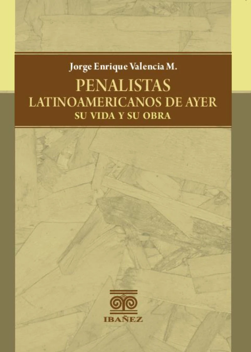 Portada: Penalistas latinoamericanos de ayer, su vida y su obra