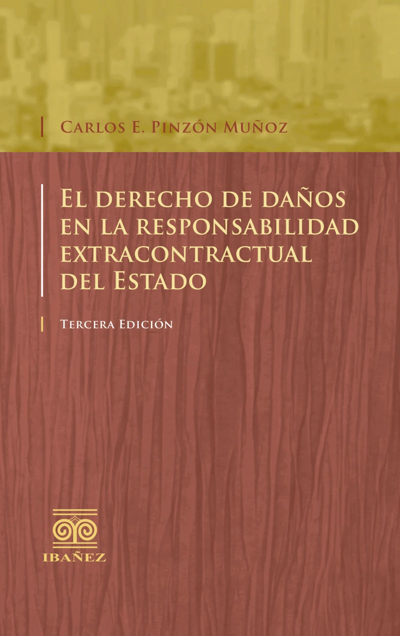 Portada: El derecho de daños en la responsabilidad extracontractual del Estado