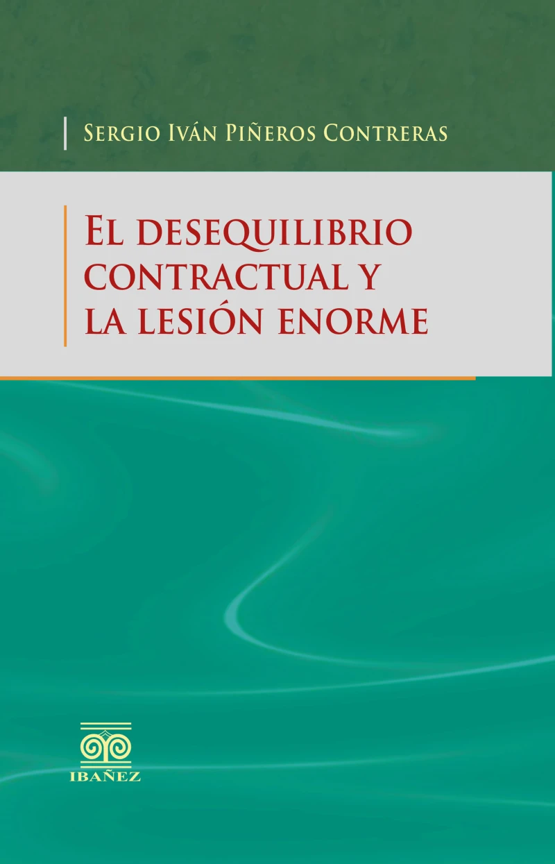 Portada: El desequilibrio contractual y la lesión enorme