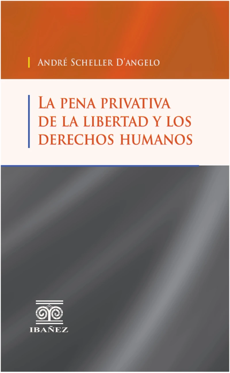 Portada: La pena privativa de la libertad y los Derechos Humanos